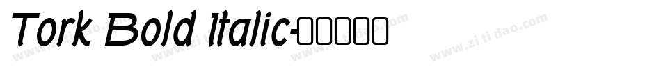 Tork Bold Italic字体转换